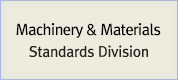 Machinery & Materials Standards Division