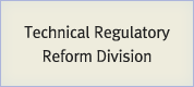Technical Regulatory Reform Division