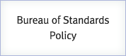 Bureau of Standards Policy